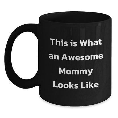 Awesome Mommy Gifts from Family - Funny Quote Black Coffee Mug, Mommy Appreciation Mug, Birthday Unique Gifts, Perfect Morning Mug - Main