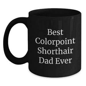 Colorpoint Shorthair Cat Dad Funny Quote Black Coffee Mug Gifts from Friends for Birthday - Main