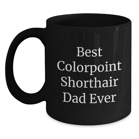 Colorpoint Shorthair Cat Dad Funny Quote Black Coffee Mug Gifts from Friends for Birthday - Main