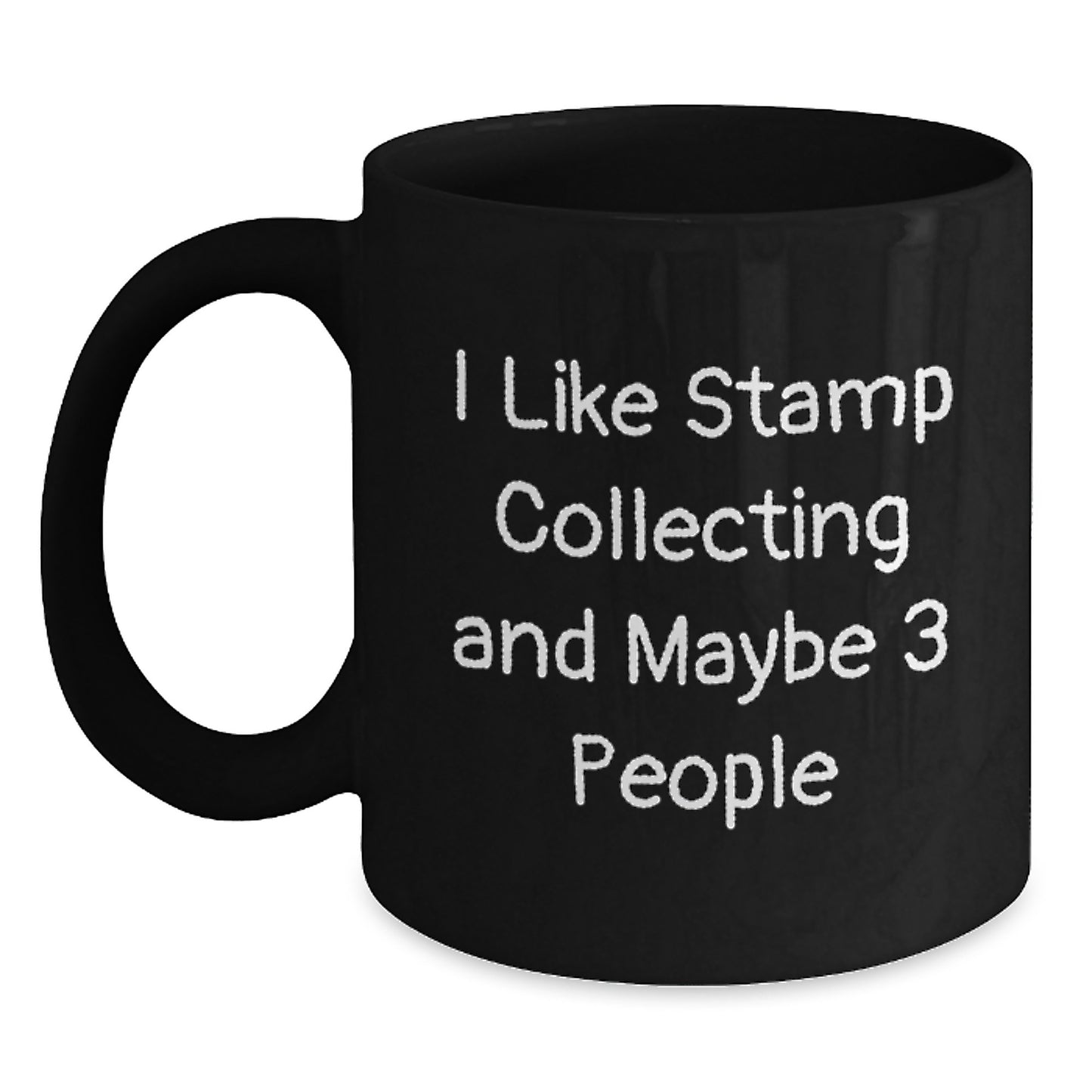 Funny Stamp Collecting Gifts for Friends, 'I Like Stamp Collecting And Maybe 3 People', Black Coffee Mug for Birthday - Main