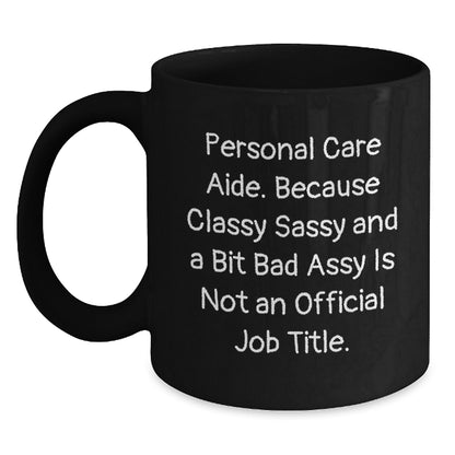 Funny Personal Care Aide Gifts from Friends for Women, Black Coffee Mug - Classy Sassy And A Bit Fearlessy - Main
