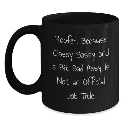 Roofer Gifts Funny Quote Black Coffee Mugs for Men Women Coworkers Family Christmas Unique Ideas from Friends - Main