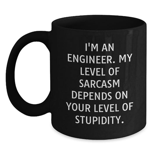 Funny Sarcasm Engineer Gifts for Engineer Friends - Black Coffee Mug from Men to Men for Mother's Day Unique - Main