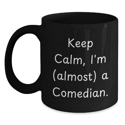 Comedian Gift for Him - Keep Calm, I'm (Almost) A Comedian Keepsake Mug - Main