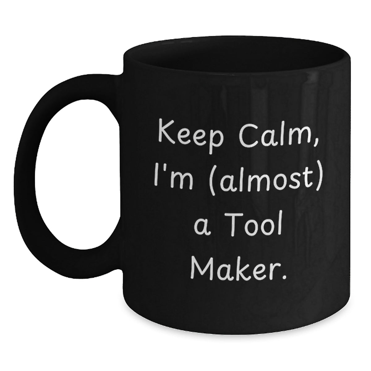 Witty Gift for Friends - Keep Calm, I'm (Almost) A Tool Maker Novelty - Main