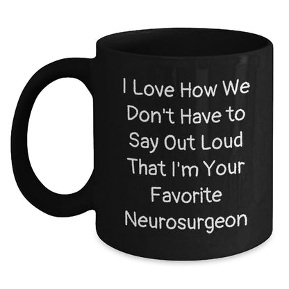 Funny Gift for Favorite Neurosurgeon Men, Unique Birthday Unique Gifts from Colleagues to Neurosurgeon Doctors, 11oz/15oz Black Coffee Mug - Main