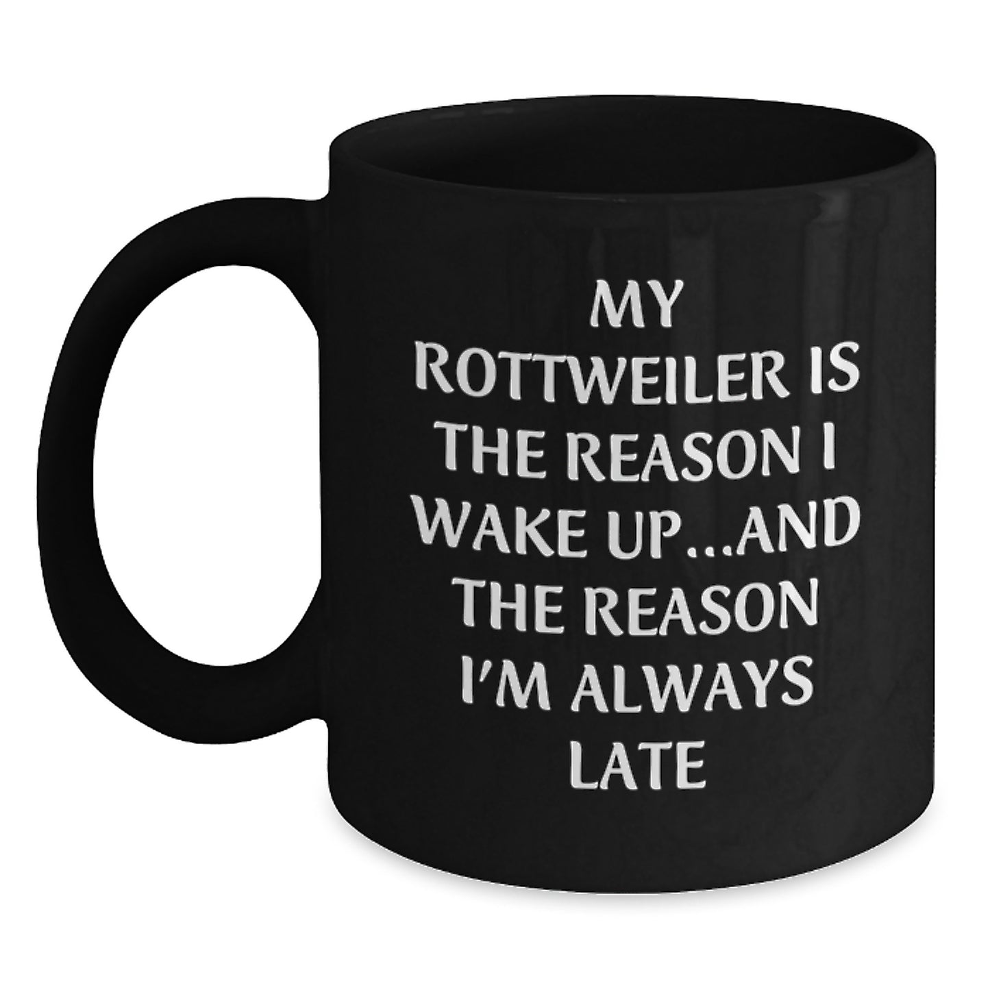 Rottweiler Dog Lovers Funny Quote Gifts from Men to Friends Birthday Unique Presents, Black Coffee Mug 11oz or 15oz - Main