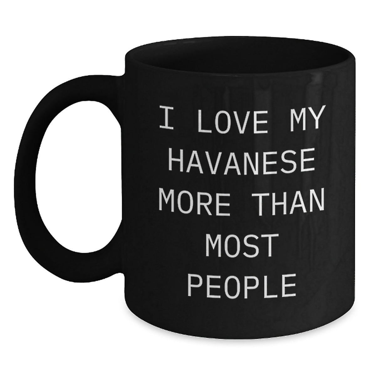 Havanese Dog Lovers Funny Coffee Mug Gifts from Friends Family for Birthday 'I Love My Havanese More Than Most People' - Main