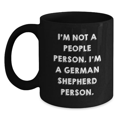 German Shepherd Dog Lovers Gifts, Funny Coffee Mug for Birthday, 'I'm Not A People Person. I'm A German Shepherd Person.' Quote, Gifts from Friends, Gifts for German Shepherd Dog Owners - Main