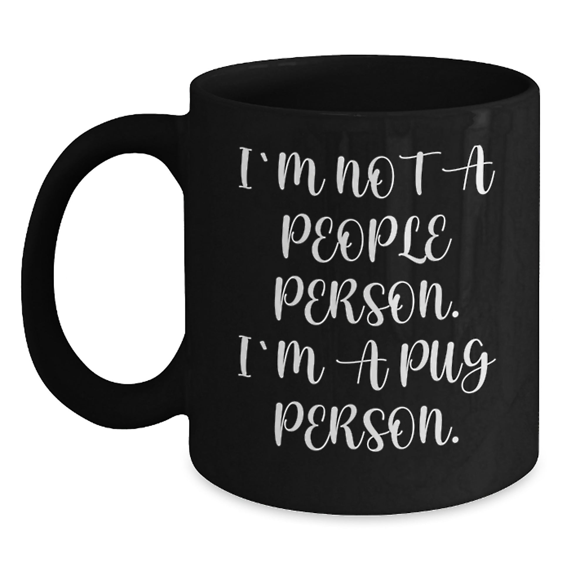 Funny Pug Dog Lover Gifts, I'm Not A People Person. I'm A Pug Person. Black Coffee Mug, Birthday Unique Gifts from Friends to Family - Main