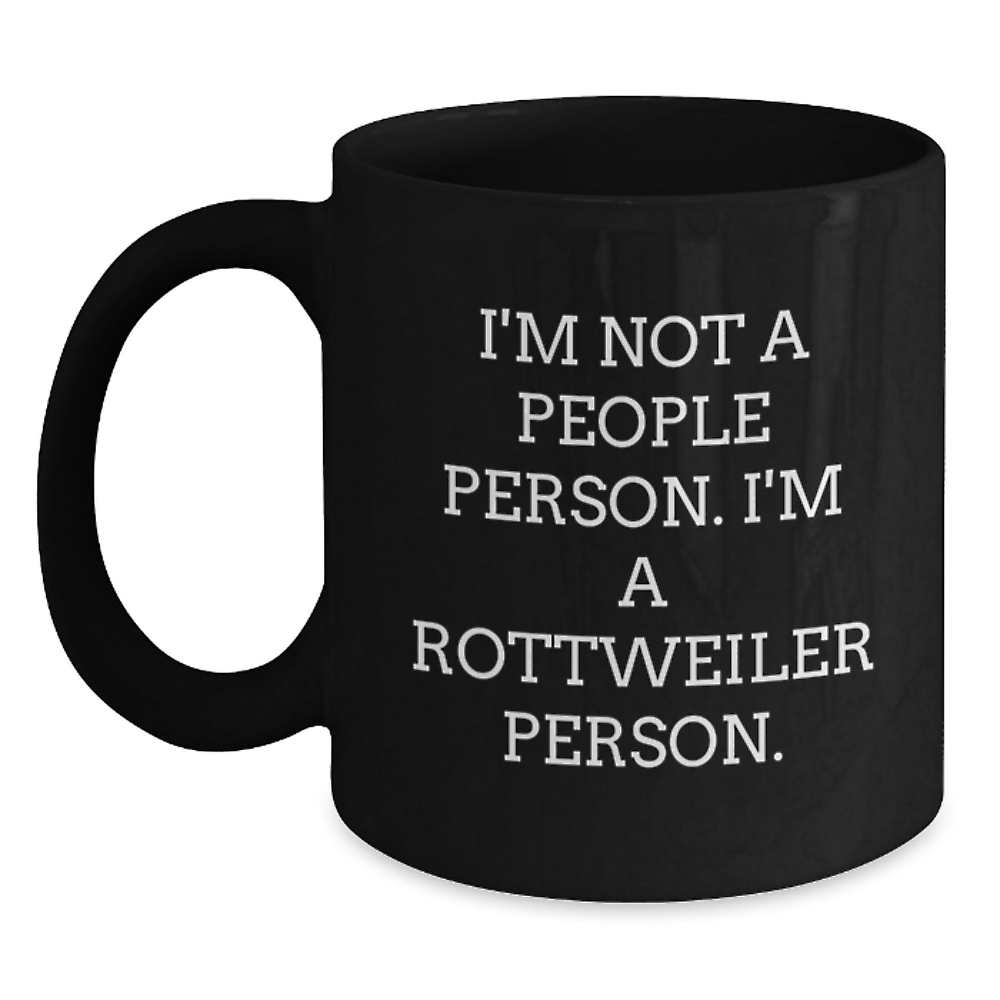 Rottweiler Dog Lover's Funny Coffee Mug Gifts from Friends for Birthday, 'I'm Not A People Person. I'm A Rottweiler Person.' - Main