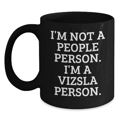 Vizsla Dog Lover Gifts from Friends, Funny Coffee Mugs for Birthday Unique Gifts, Black Coffee Mug I'm Not A People Person I'm A Vizsla Person - Main