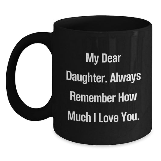 Daughter's Inspirational Graduation Gift from Mom - 'My Dear Daughter...' Black Coffee Mug - Main