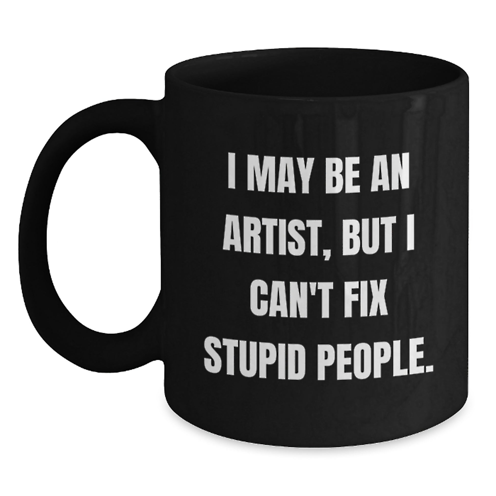 Artist Humor Funny Gifts from Friends to Artist Graduation Unique Black Coffee Mugs - Main