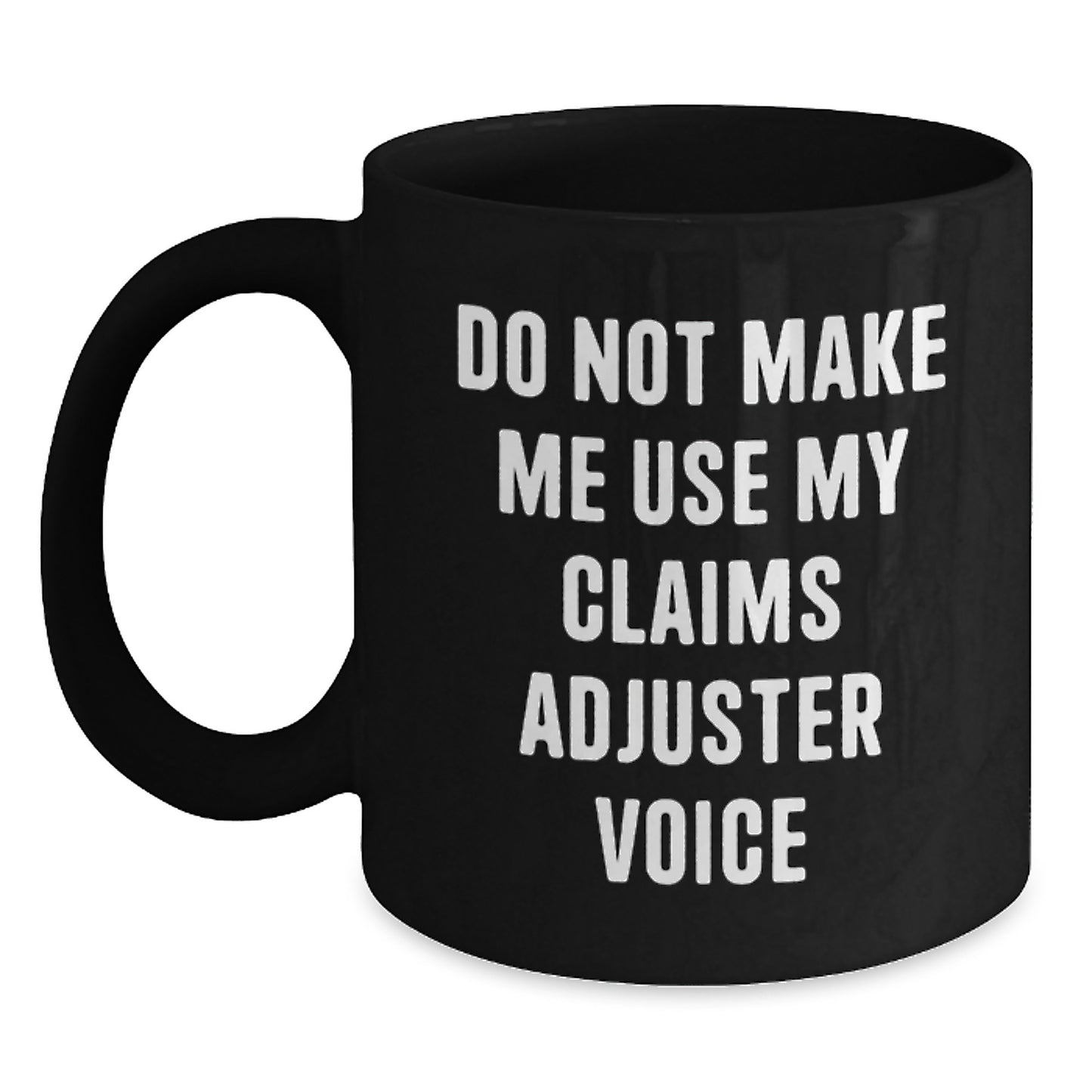 Funny Claims Adjuster Gifts for Men from Friends, Unique Black Coffee Mugs with Christmas Humor, 'Do Not Make Me Use My Claims Adjuster Voice' Quote - Main