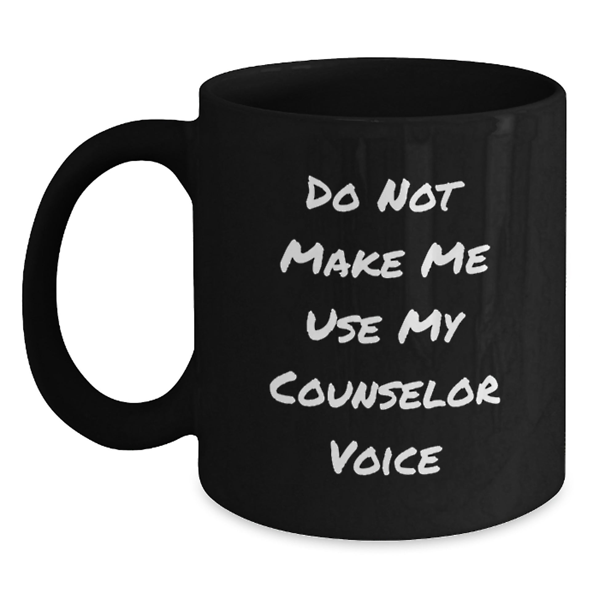 Funny Counselor Gifts from Friends for Graduation Unique Mugs Do Not Make Me Use My Counselor Voice, Black Coffee Mug - Main