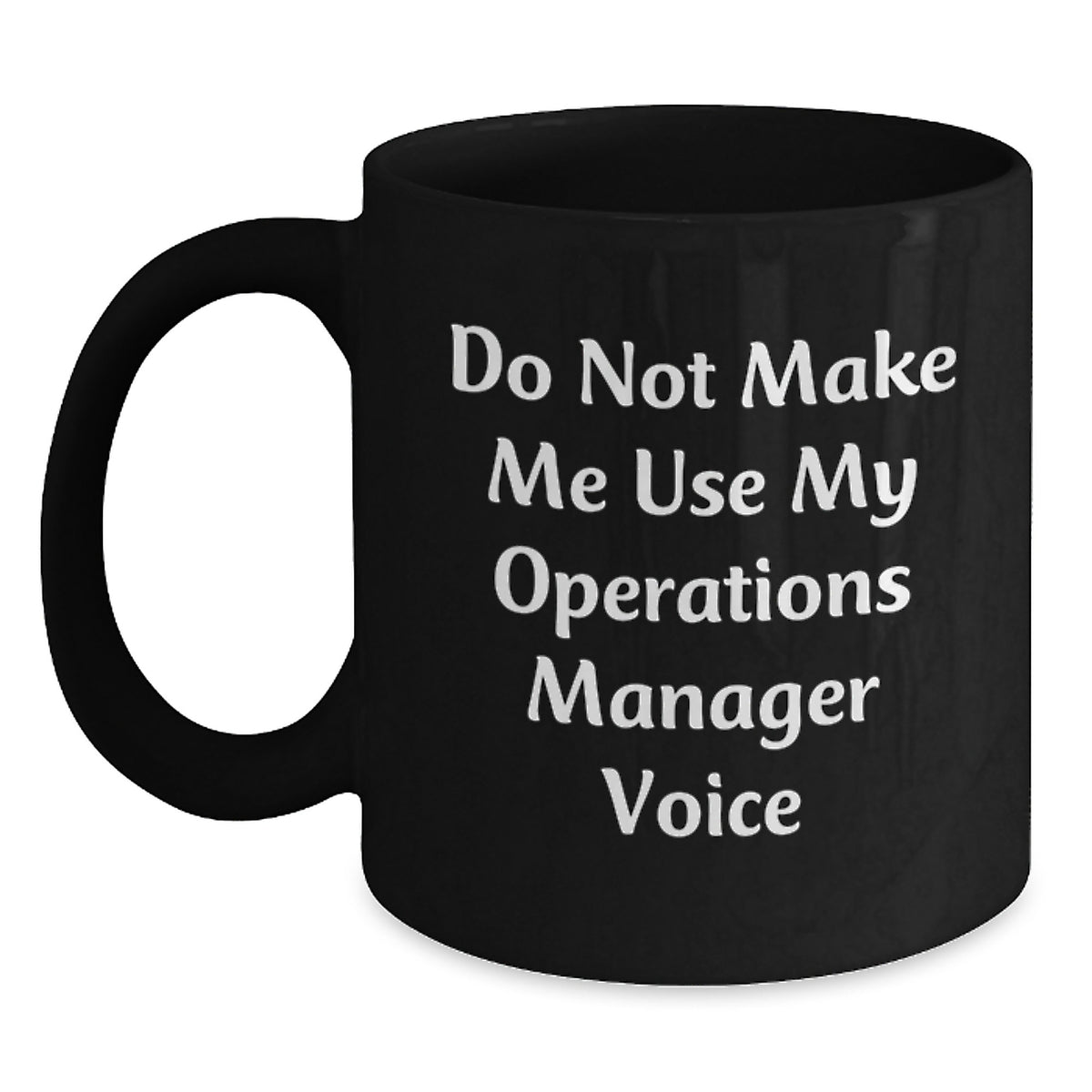 Operations Manager Humor Gifts for Men from Friends Unique Graduation Mugs, 'Do Not Make Me Use My Operations Manager Voice' - Main
