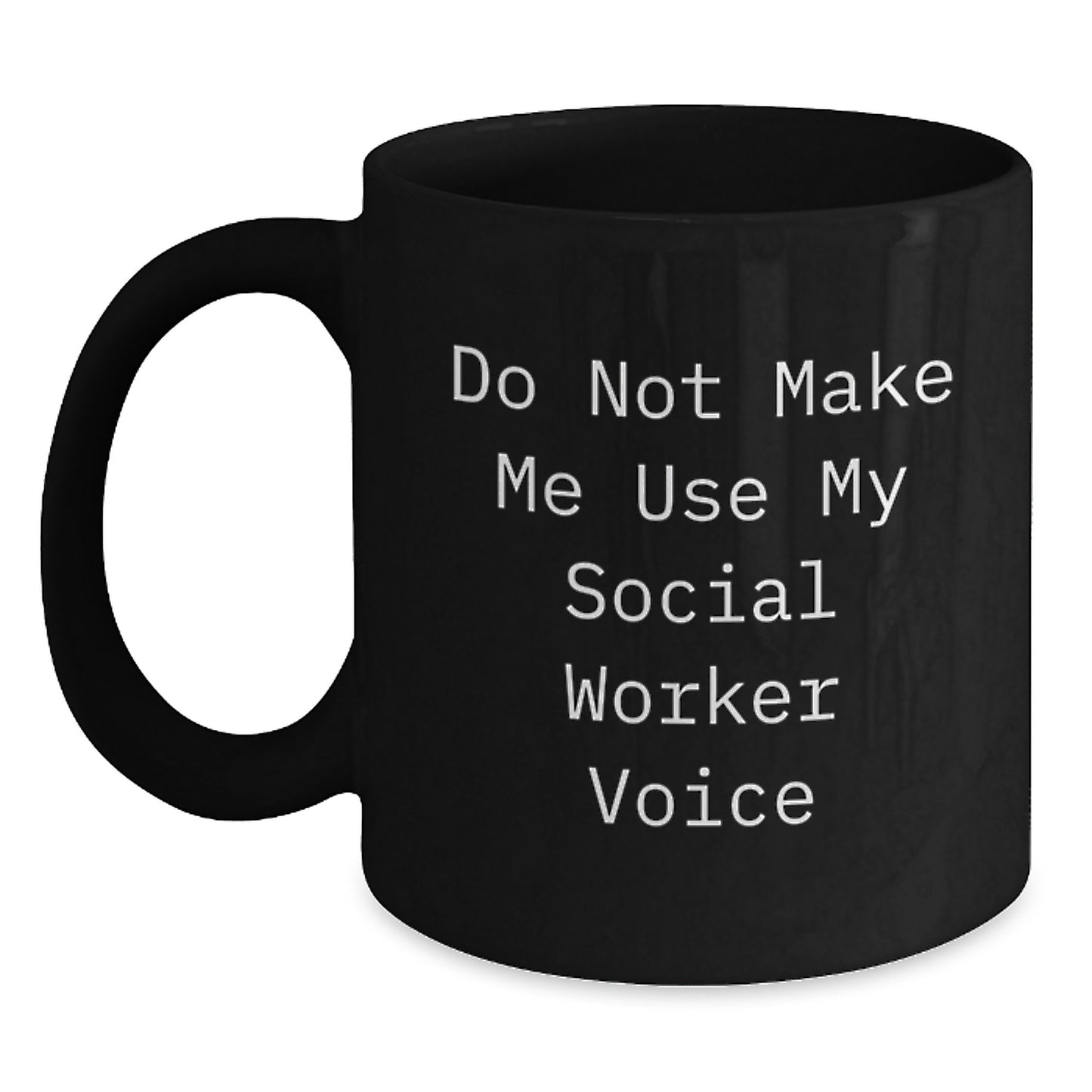 Social Worker Humor Gifts, Funny 'Do Not Make Me Use My Social Worker Voice' Black Coffee Mug for Graduation, Gifts from Friends to Coworkers, Family - Main