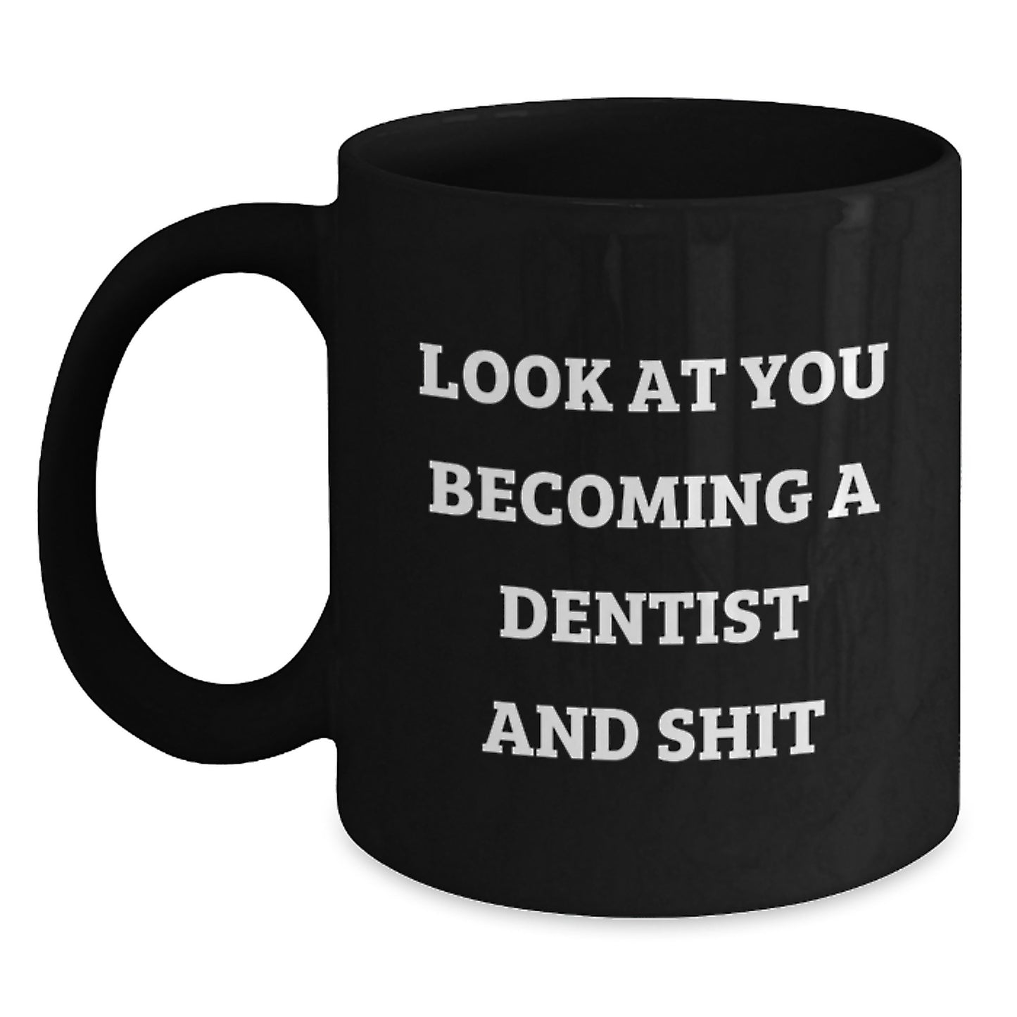 Dentist Gifts from Friends Unique Funny Inspirational Quote Black Coffee Mug, Perfect for Graduation - Main