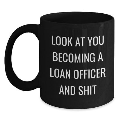 Funny Loan Officer Gifts, Black Coffee Mug for Men, Gifts from Friends at Christmas, 'Look At You' Quote - Main