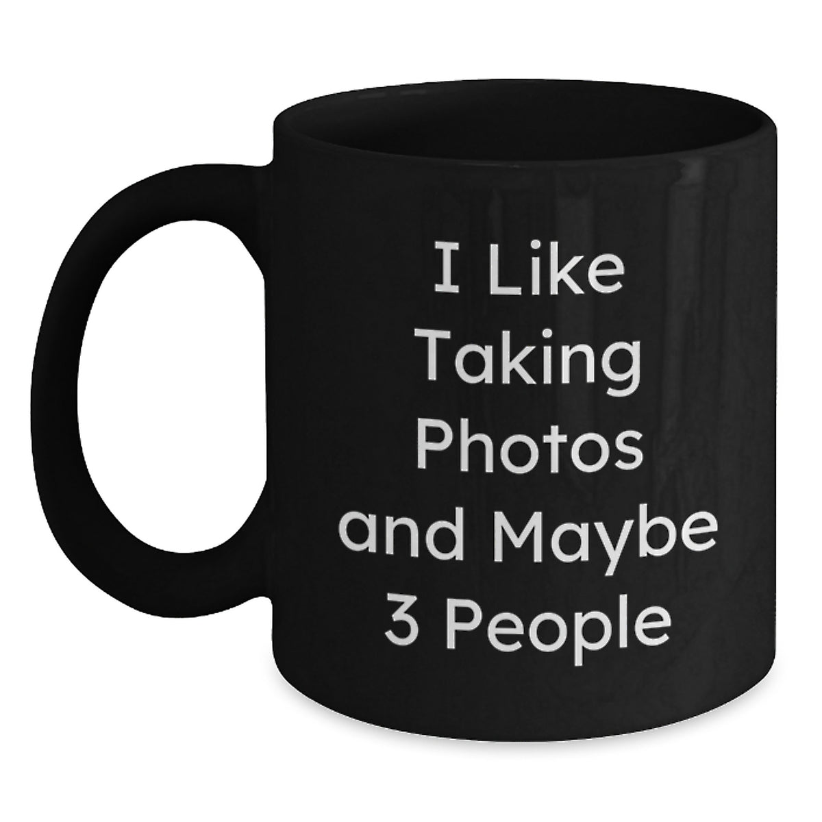 Funny Taking Photos Enthusiasts Gifts from Friends for Birthday, Black Coffee Mug - 'I Like Taking Photos And Maybe 3 People', Perfect Unique Birthday Unique Gifts for Men or Women - Main