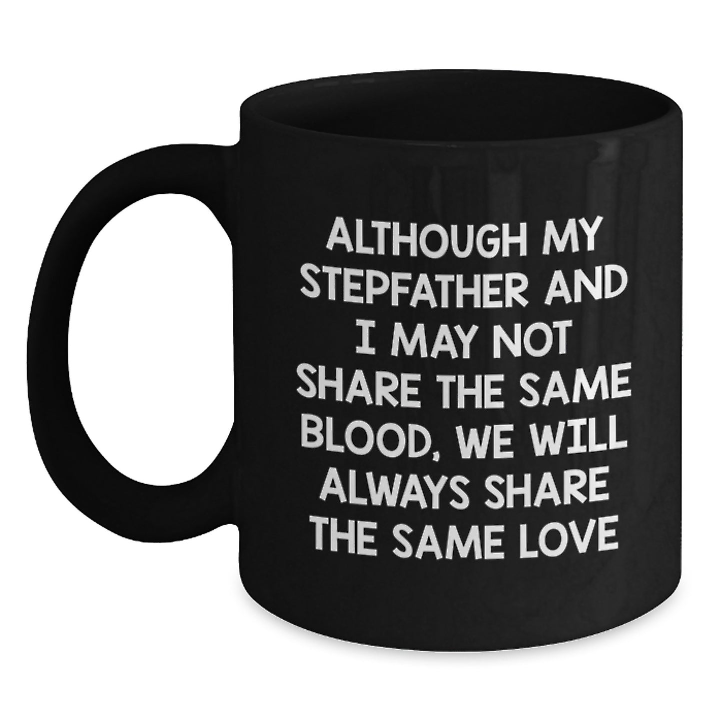 Funny Stepfather Quotes Black Coffee Mugs, Gifts for Stepfather from Family, Unique Christmas Unique Gifts for Men - Main