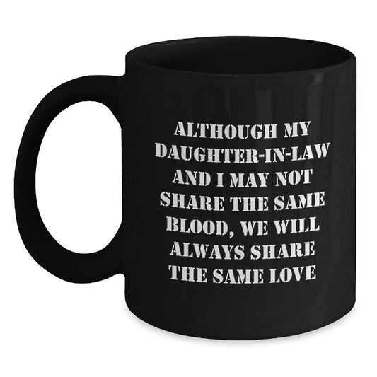 Funny Daughter-in-law Gifts from Men to Women, Cute Birthday Quote Black Coffee Mug, 11oz or 15oz Ceramic, Microwave and Dishwasher Safe - Main