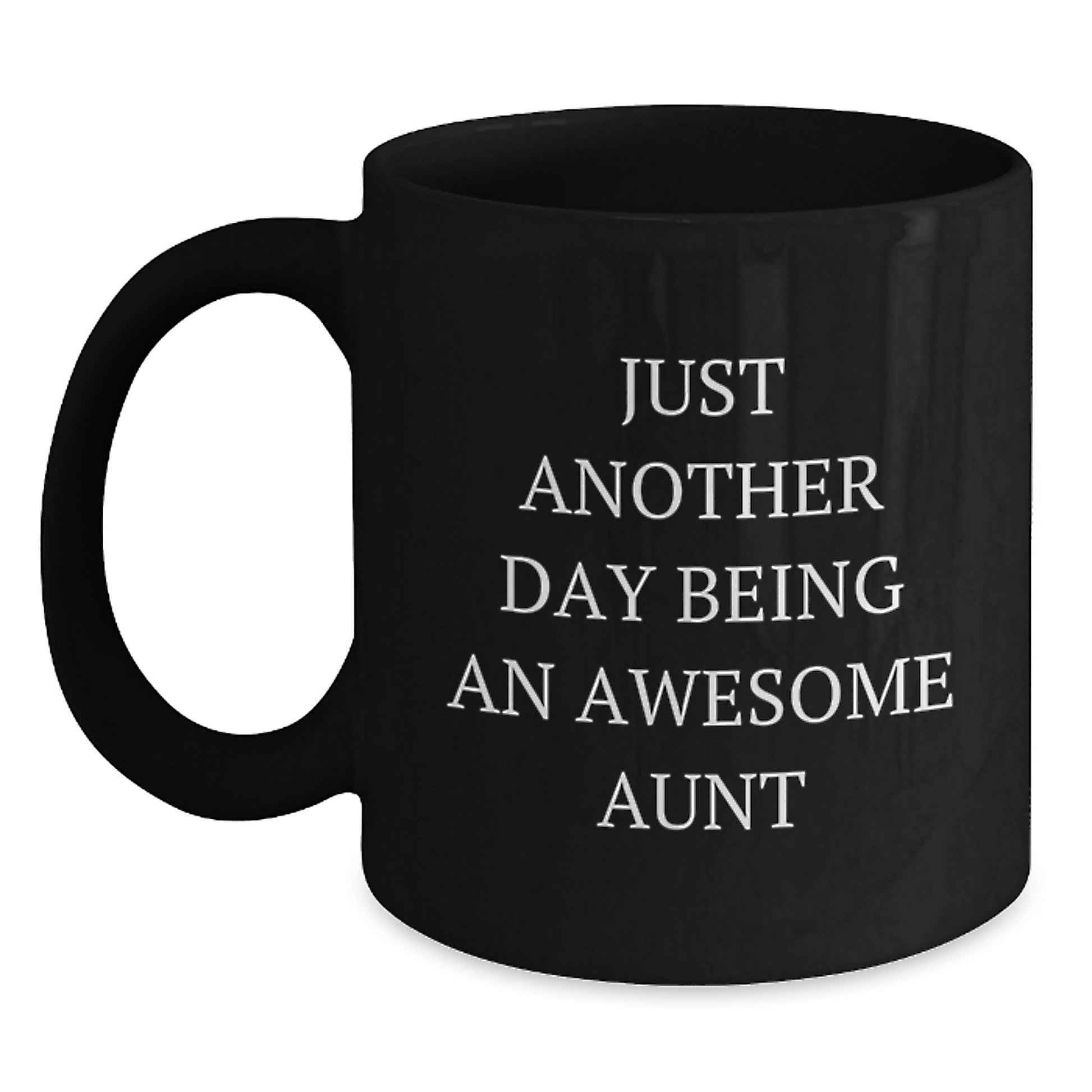 Funny Aunt Gift, Just Another Day Being Awesome, Black Coffee Mug for Aunt from Family - Main
