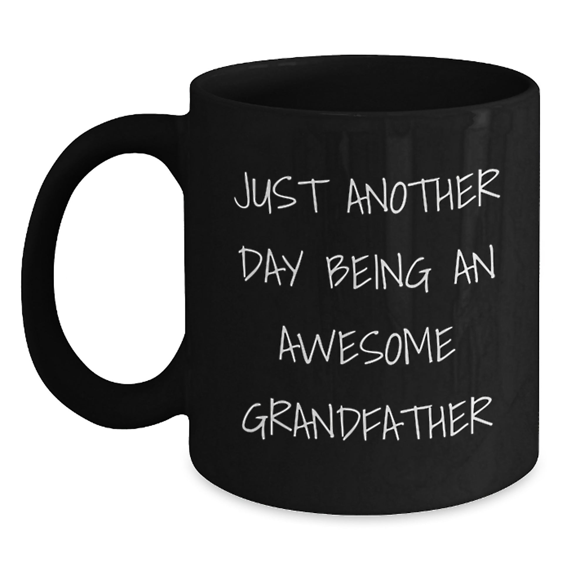 Funny Grandfather Gifts from Men to Grandfather on Christmas Unique Gifts Black Coffee Mugs Just Another Day Being An Awesome Grandfather - Main