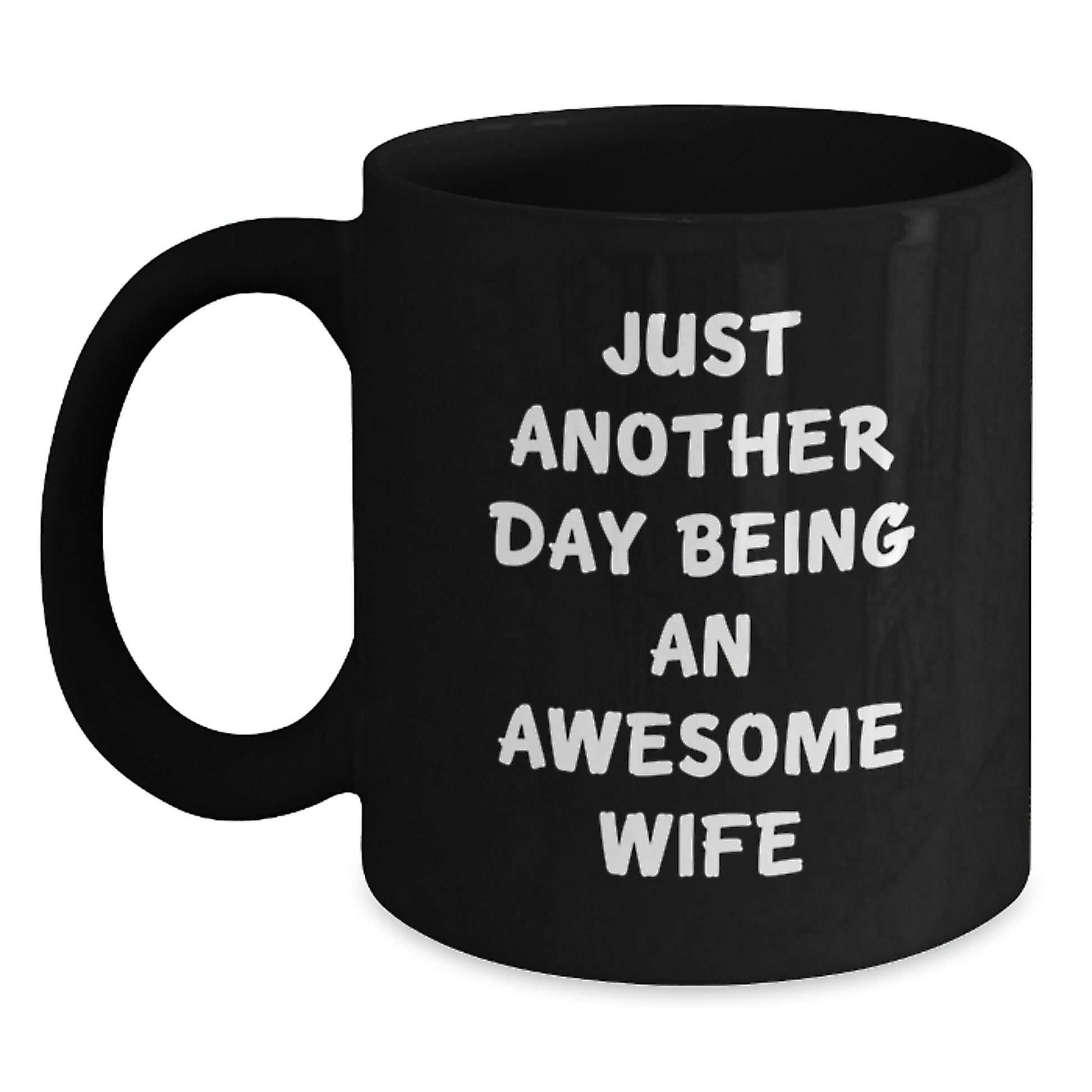 Funny Wife Coffee Mug Gifts from Men to Wife - 'Just Another Day Being An Awesome Wife' Christmas Unique Gifts for Women - Black Coffee Mug - Best Husband to Wife Gag Gift - Main