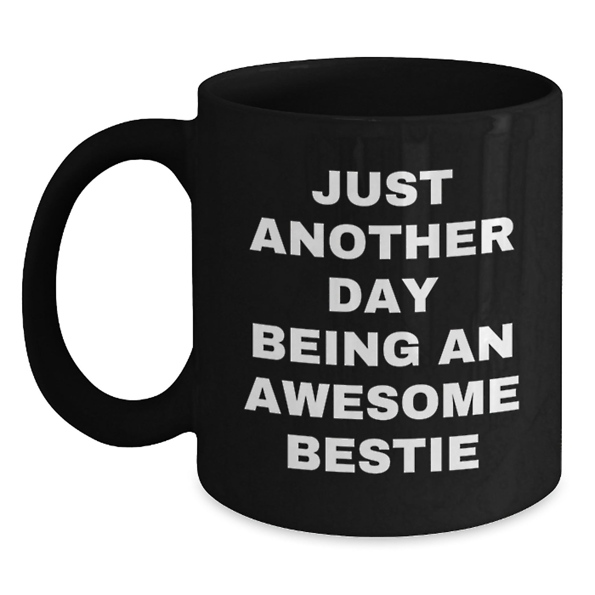 Funny Bestie Gifts, Black Coffee Mug, Just Another Day Being An Awesome Bestie, Perfect for Bestie Friends on Christmas Unique Gifts from Friends to Bestie - Main