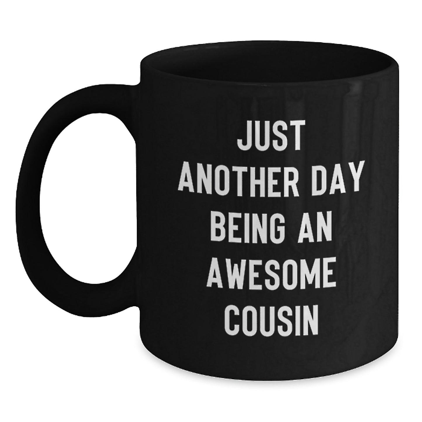 Funny Cousin Gifts for Men Christmas Unique Gifts from Cousin - Black Coffee Mug with Just Another Day Being An Awesome Cousin Quote - Main
