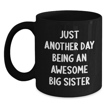 Big Sister Gifts, Funny Quote, Birthday Unique Gifts from Family, Black Coffee Mug for Her - Main
