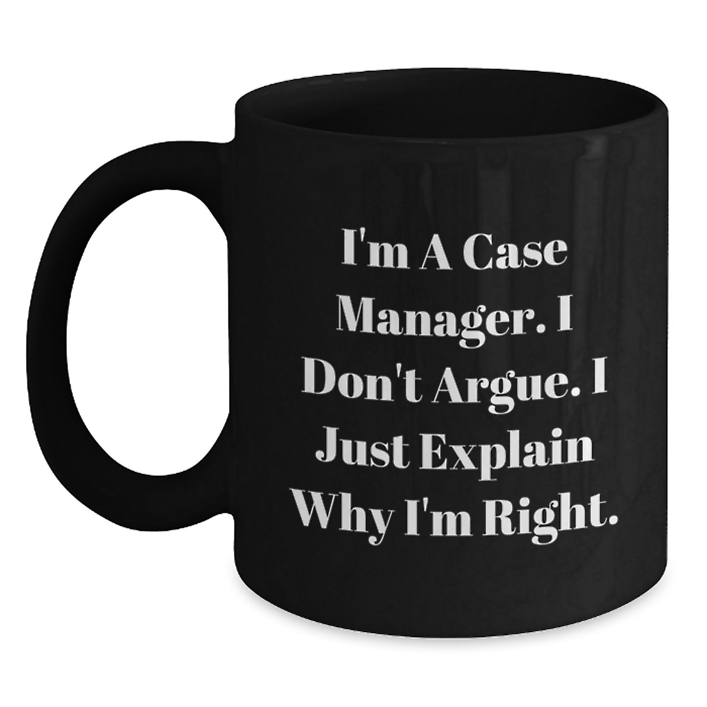 Funny Case Manager Gifts for Coworkers - Case Manager Humor Black Coffee Mug, I'm Right Meme Mug, Christmas Unique Gifts from Friends - Main