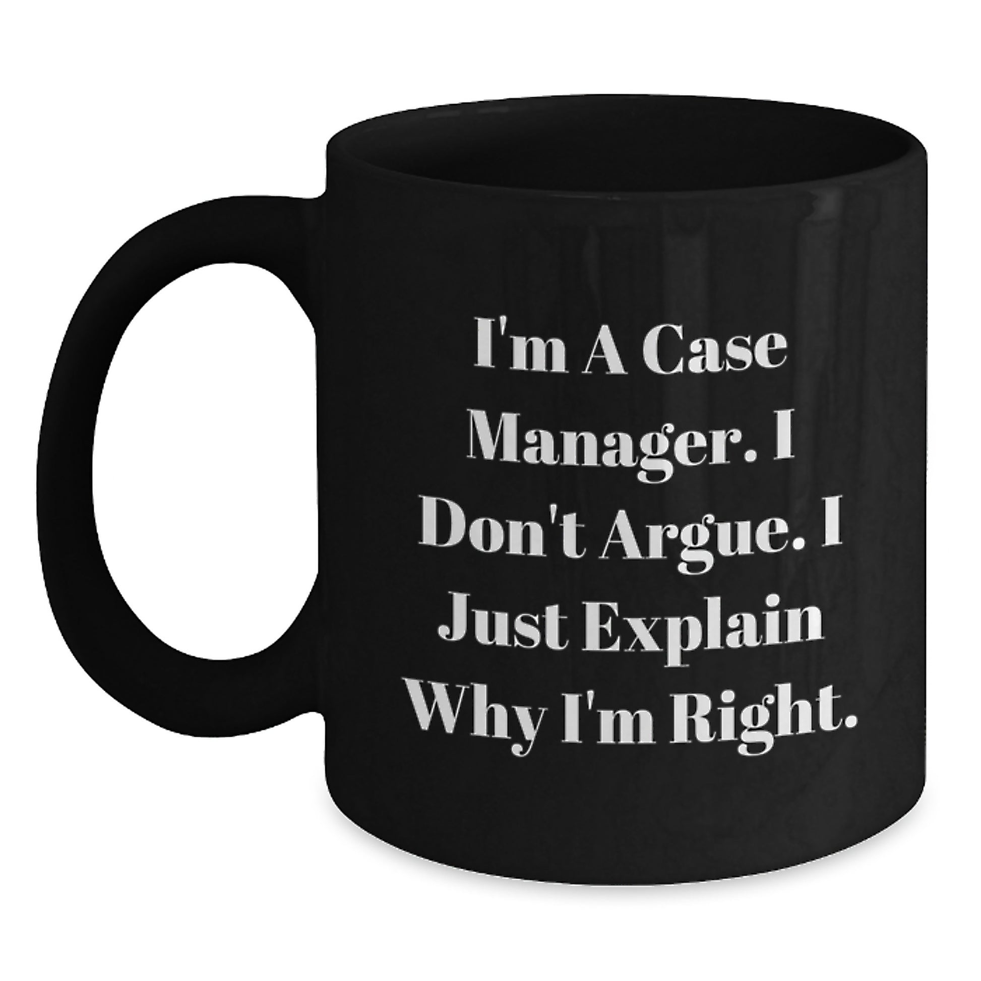 Funny Case Manager Gifts for Coworkers - Case Manager Humor Black Coffee Mug, I'm Right Meme Mug, Christmas Unique Gifts from Friends - Main