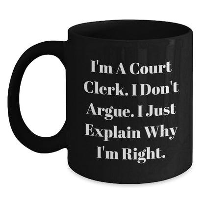 Funny Court Clerk Gifts from Men to Court Clerks - I'm Right Black Coffee Mug, Perfect Unique Christmas Unique Gifts - Main