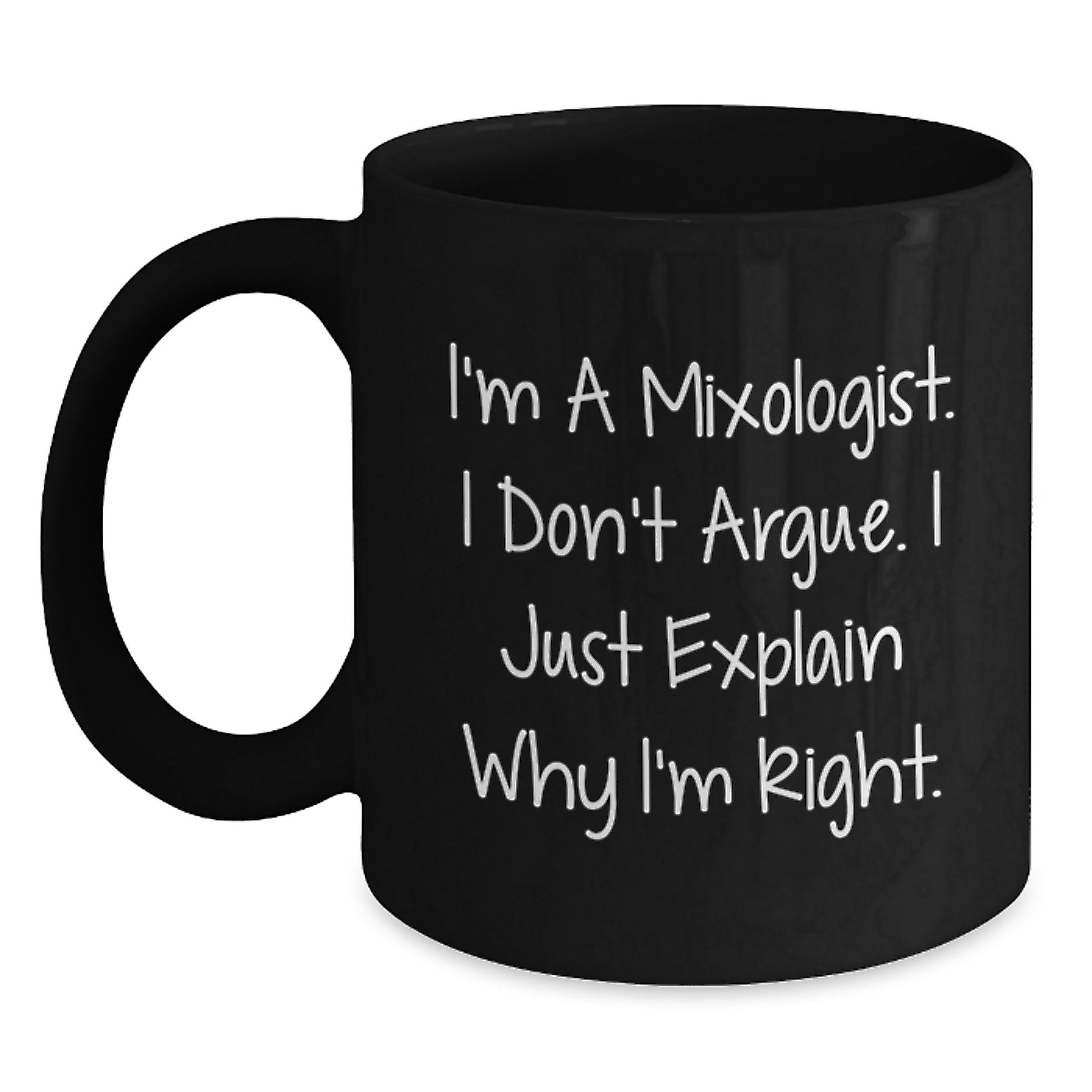 Funny Mixologist Gifts from Friends for Birthday - 'I'm Right' Black Coffee Mug, 11oz or 15oz - Main
