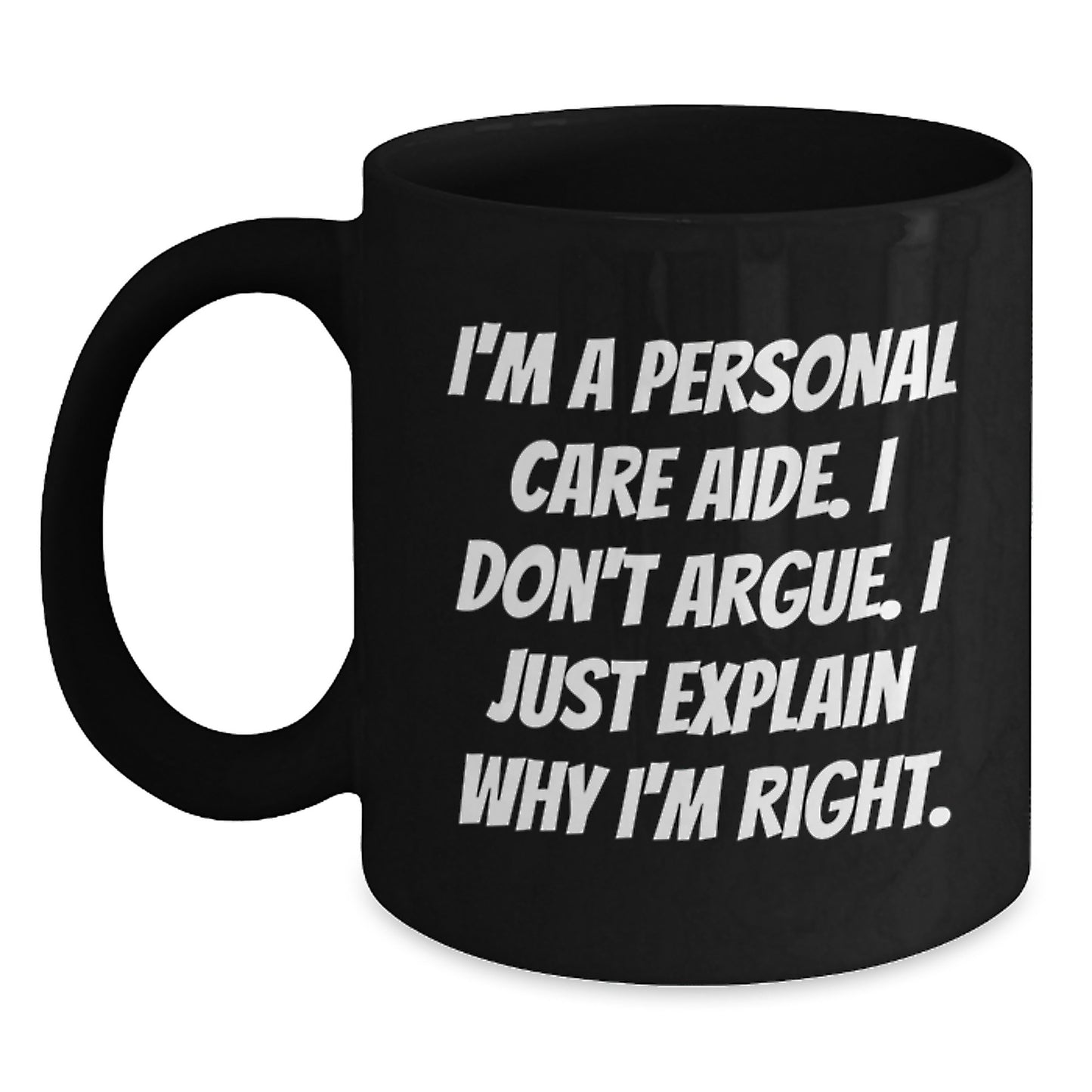 Personal Care Aide Funny Gifts from Friends, Black Coffee Mug, Inspirational Quote, Perfect Birthday Unique Gifts for Personal Care Aide, Men, or Women, 11oz or 15oz Capacity - Main