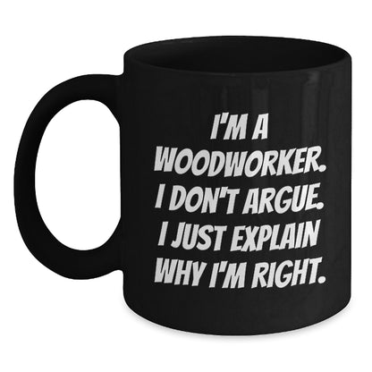 Woodworker Humor Gifts from Friends Birthday Unique Mugs for Men, Funny Inspirational Quotes, Black Coffee Mug, 11oz or 15oz, Microwave and Dishwasher Safe - Main