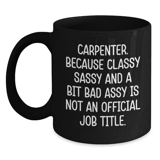 Funny Carpenter Gifts for Him, Black Coffee Mug from Friends, Christmas Unique Ideas - Main