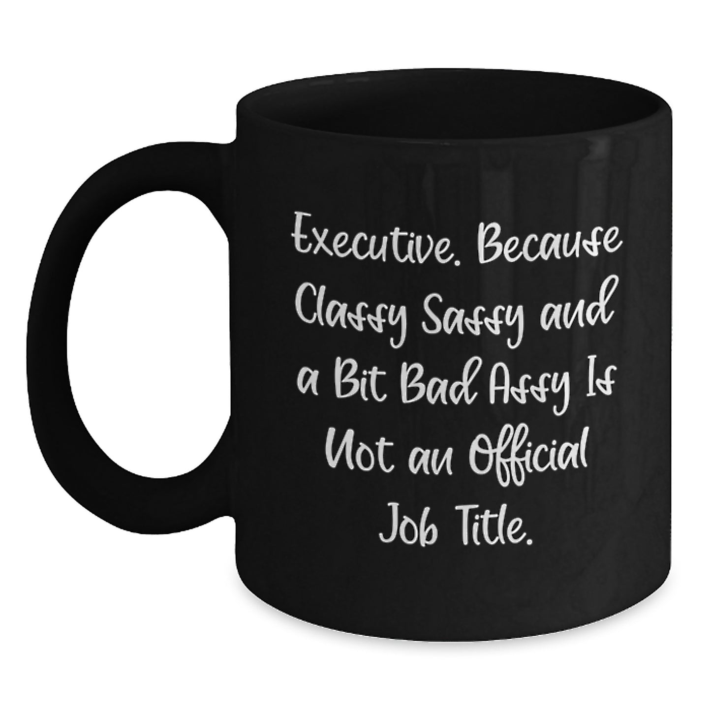 Executive Funny Mugs Gifts for Men from Friends, Classy Sassy and a Bit Fearlessy Executive Christmas Unique Gifts - Main