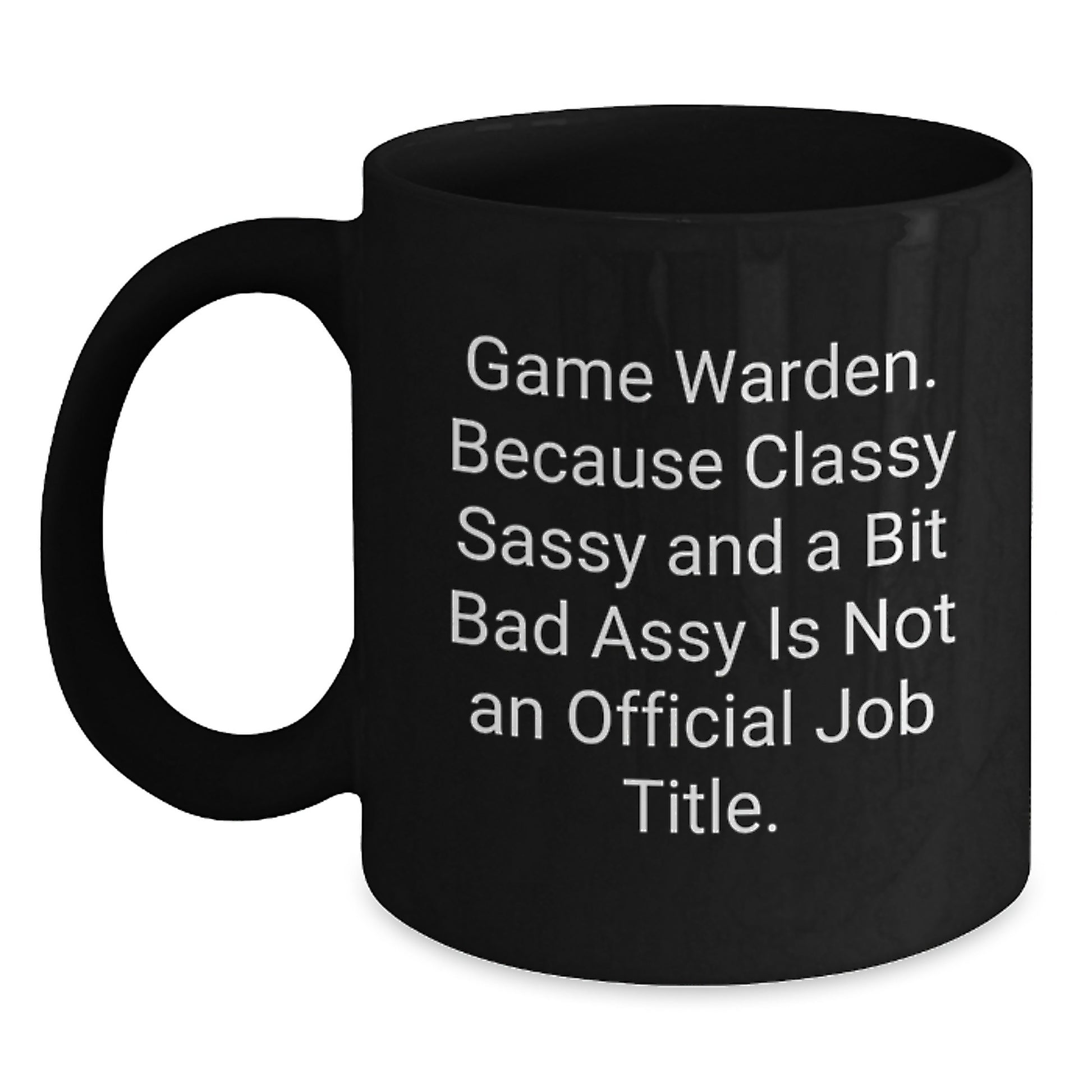 Funny Game Warden Gifts from Friends for Men Game Wardens - Black Coffee Mug - Christmas Unique Gifts - Main