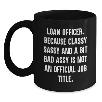 Unique Loan Officer Christmas Unique Gifts from Friends and Family, Funny Black Coffee Mug - Main