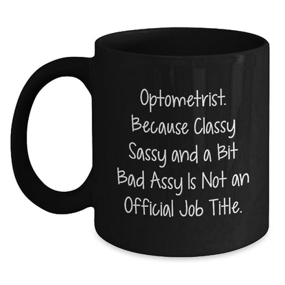 Optometrist Gifts Funny Quote Black Coffee Mug Gifts from Friends for Optometrists Graduation Unique - Main