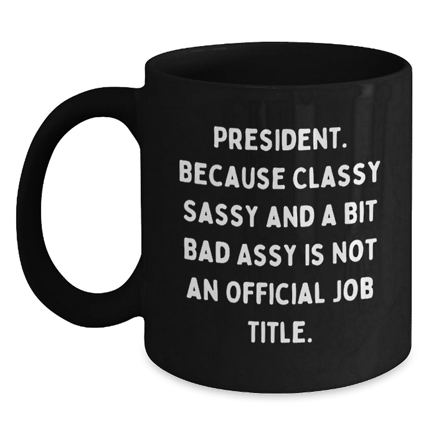 Funny Gifts from Friends for President - Black President Coffee Mug - Christmas Unique Gifts - Main