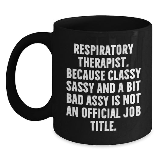Funny Respiratory Therapist Gifts for Men Women Friends Coworkers Family - Black Coffee Mug Respiratory Therapist Humor Gifts from Men Women Friends Coworkers Family - Main