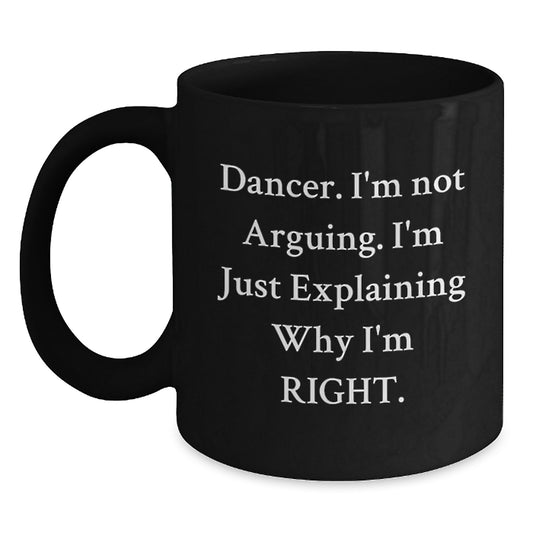 Funny Dancer Gifts from Friends for Dancer Lovers, Christmas Unique Mugs for Coffee, Best Inspirational Quote Black Coffee Mug, Gifts for Dancer Enthusiasts - Main