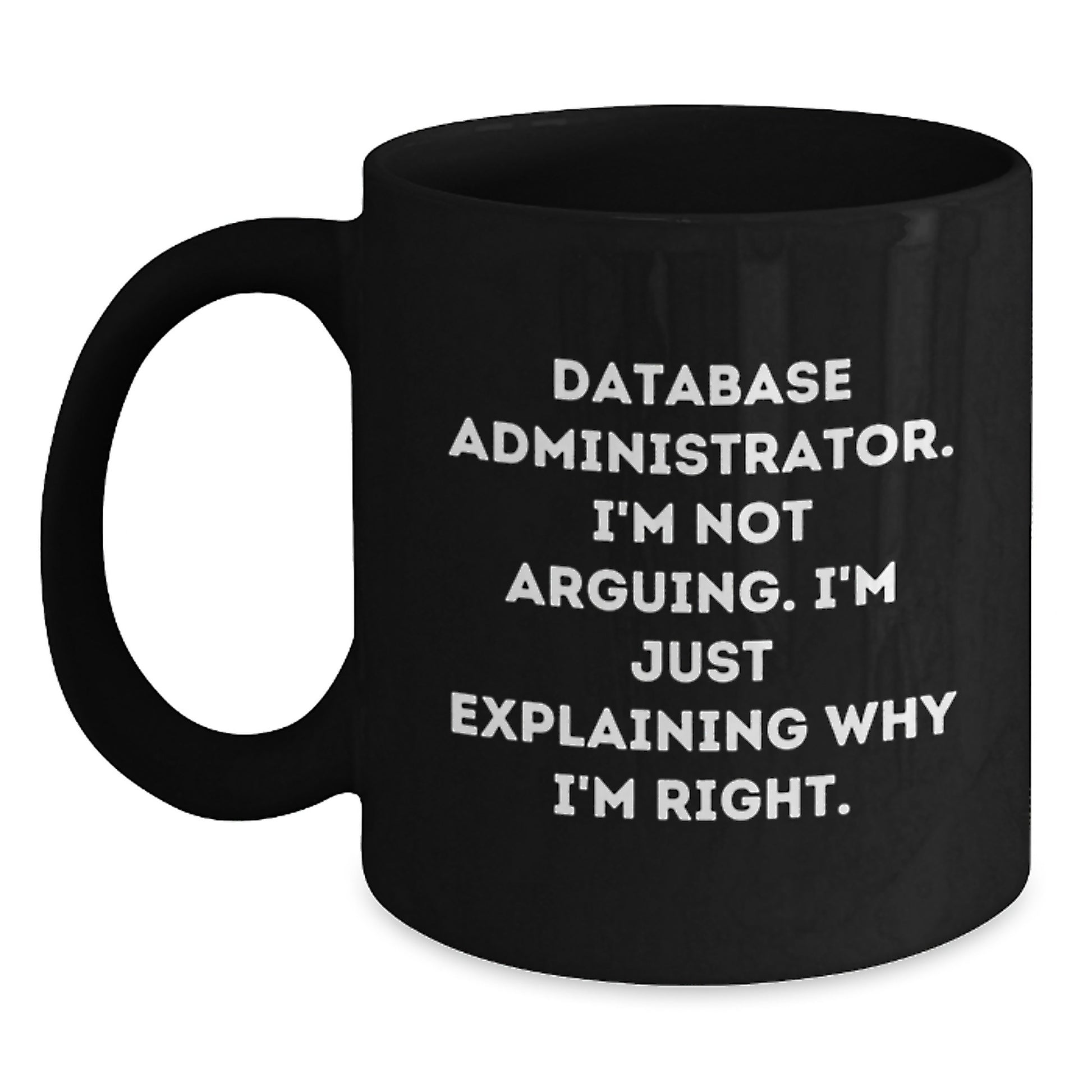 Database Administrator Mugs Funny Quote Birthday Unique Gifts from Friends - Main