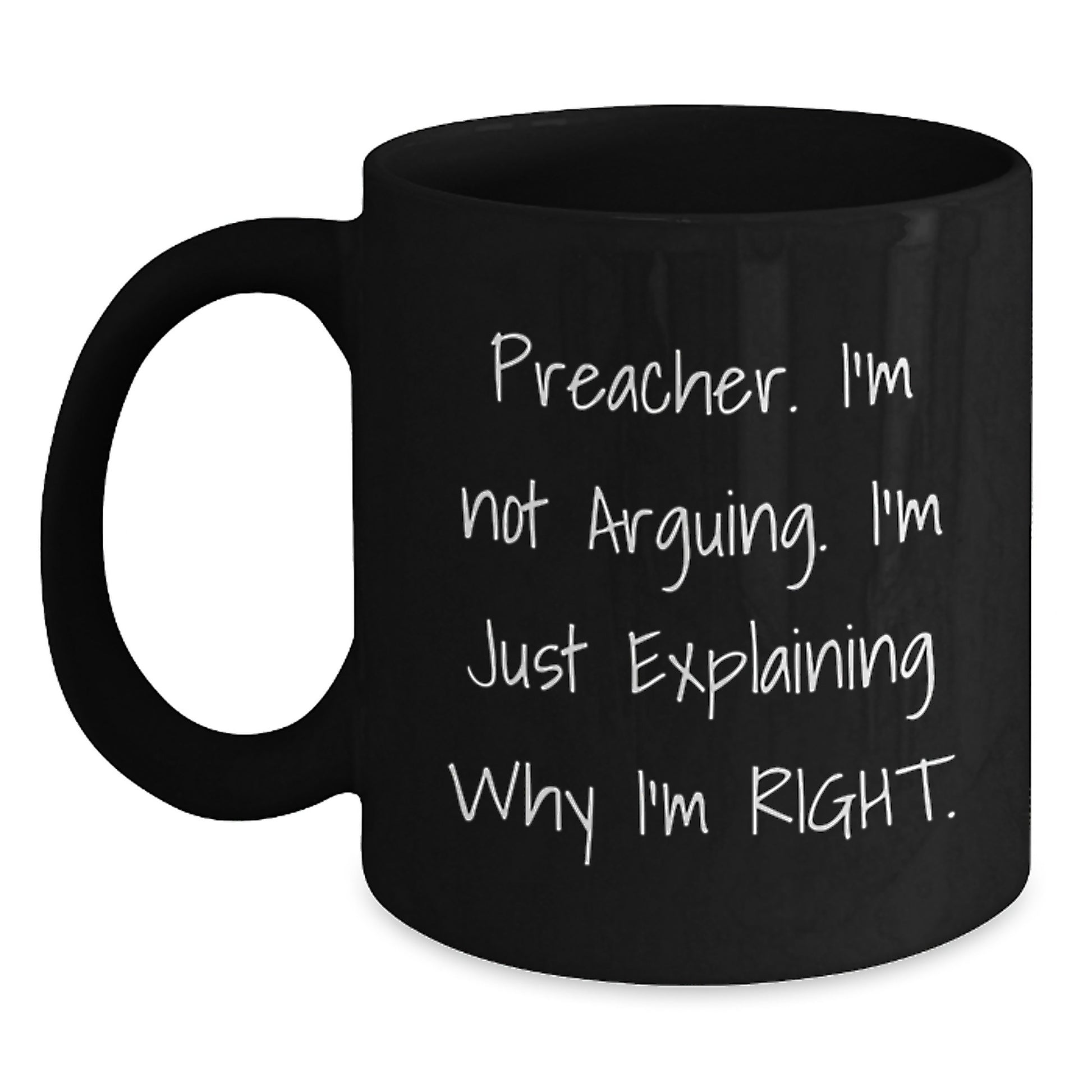 Funny Preacher Gifts for Him - 'I'm Not Arguing, I'm Just Explaining Why I'm Right' Black Coffee Mug, Unique Christmas Memorable Presents for Preacher Friends, Family, Coworkers - Main