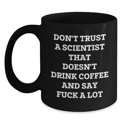 Funny Scientist Gifts from Friends for Christmas - 'Don't Trust A Scientist That Doesn't Drink Coffee' - Main
